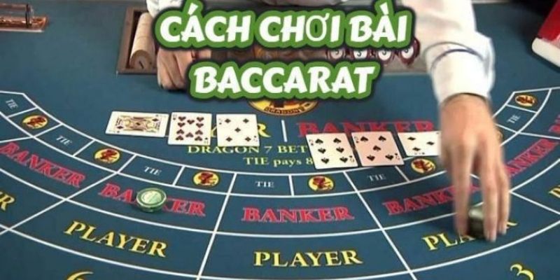 Quy cách chơi Baccarat online đúng chuẩn tại sòng bài
