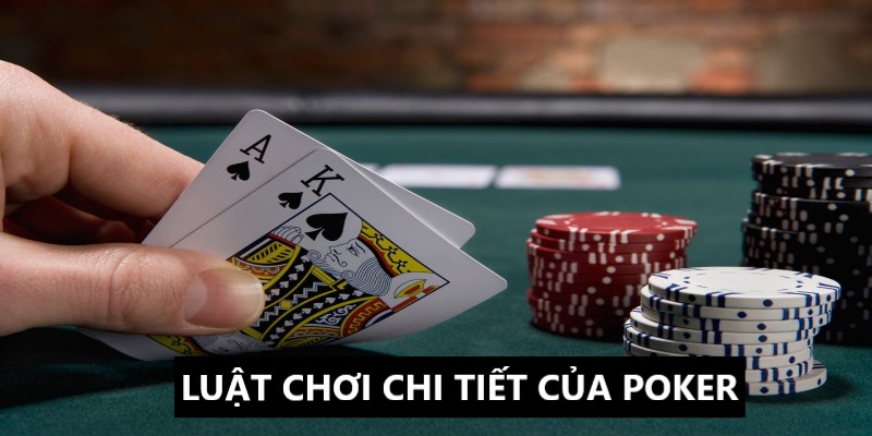 Hiểu rõ luật chơi để đưa ra chiến lược Poker thành công