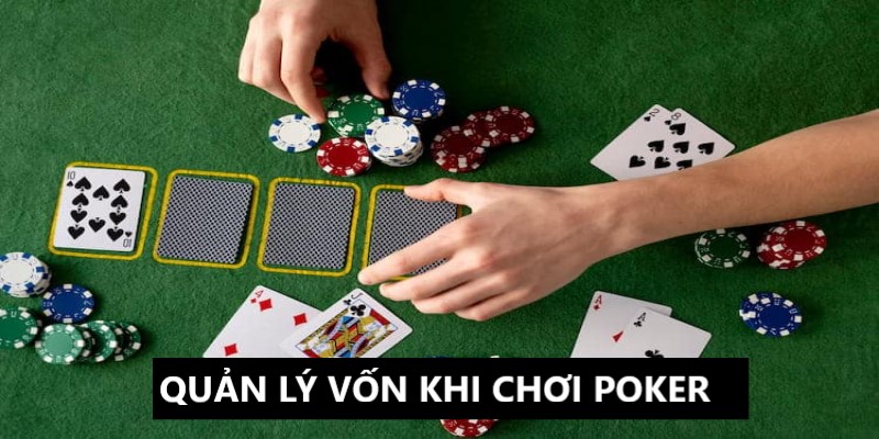 Áp dụng chiến lược Poker biết cách quản lý nguồn vốn